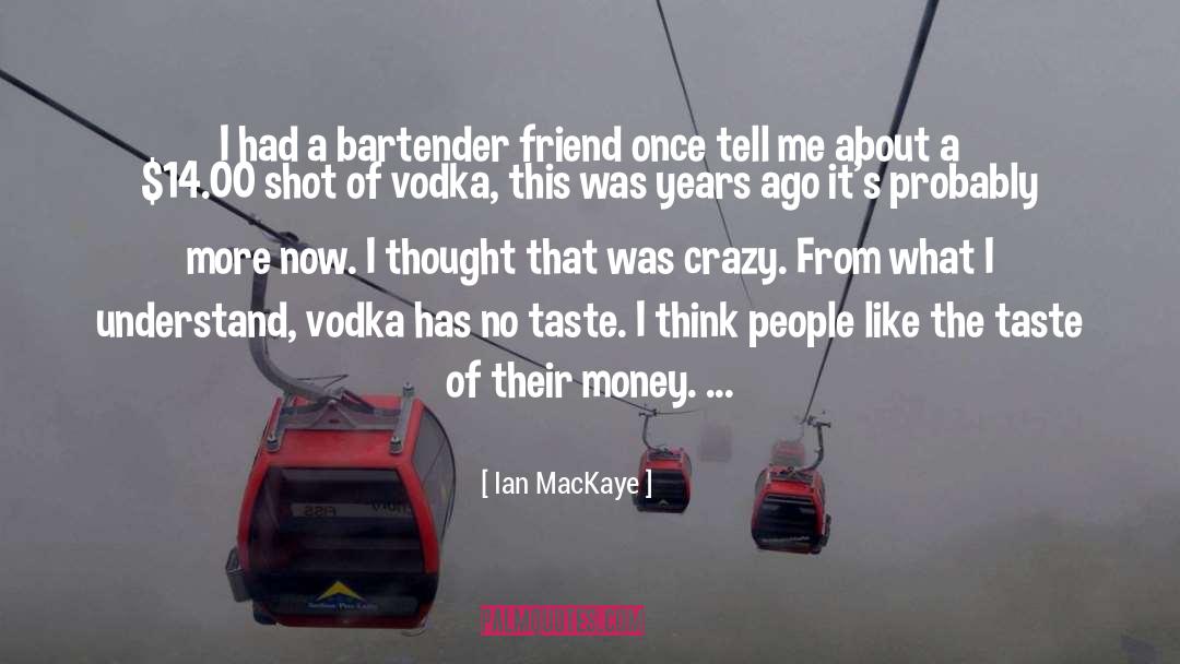 Bartender quotes by Ian MacKaye
