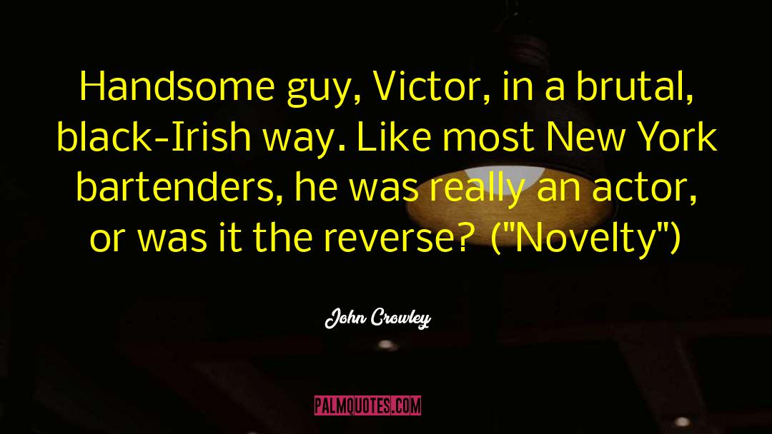 Bartender quotes by John Crowley