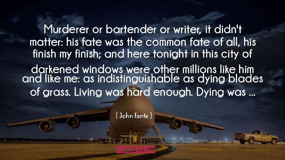 Bartender quotes by John Fante