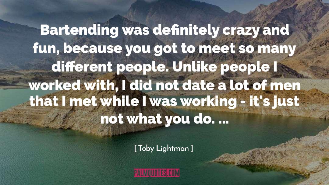 Bartending quotes by Toby Lightman