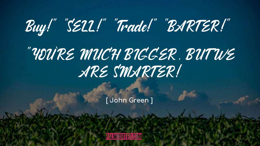 Barter quotes by John Green