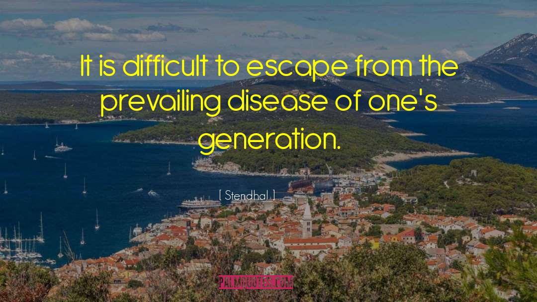 Barters Disease quotes by Stendhal