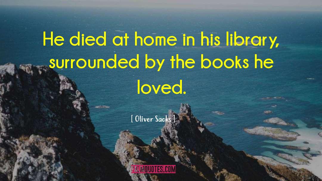 Bartkus Home quotes by Oliver Sacks