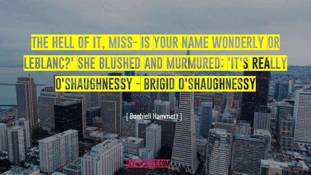 Barunka Oshaughnessy quotes by Dashiell Hammett