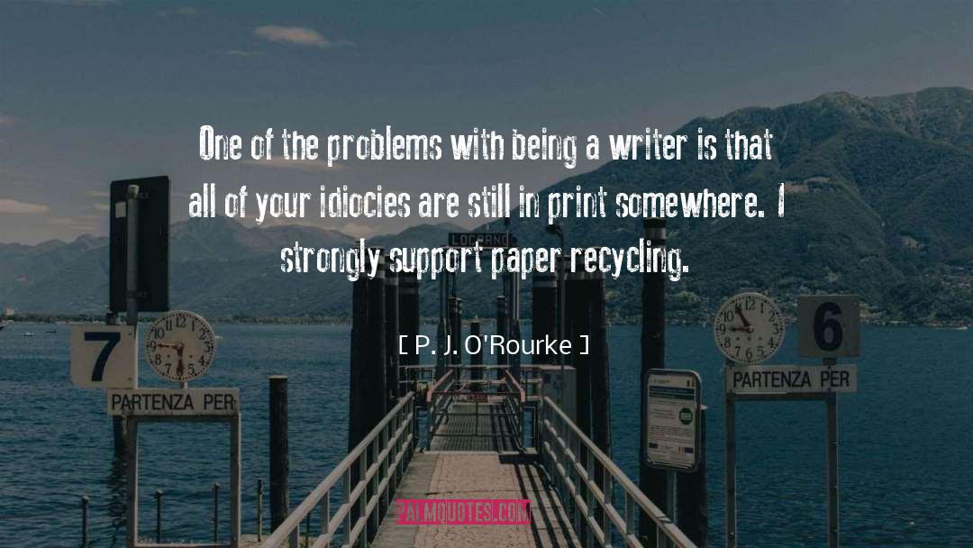 Barwell Recycling quotes by P. J. O'Rourke