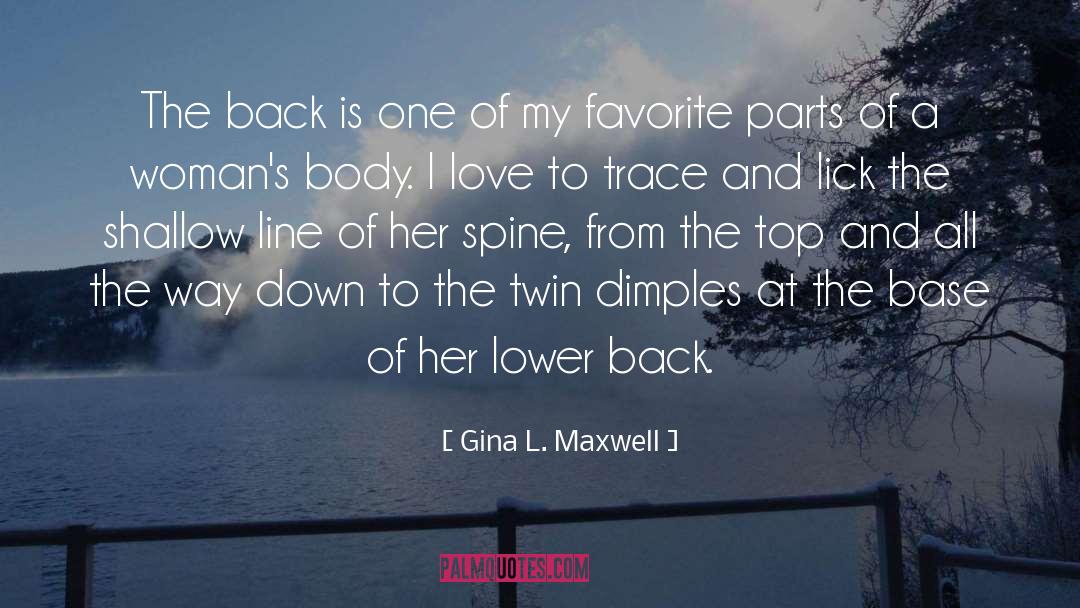 Base On quotes by Gina L. Maxwell