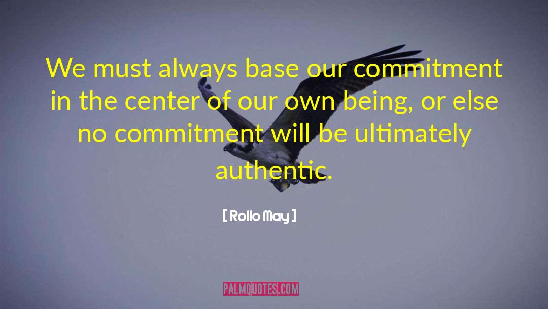 Base On quotes by Rollo May