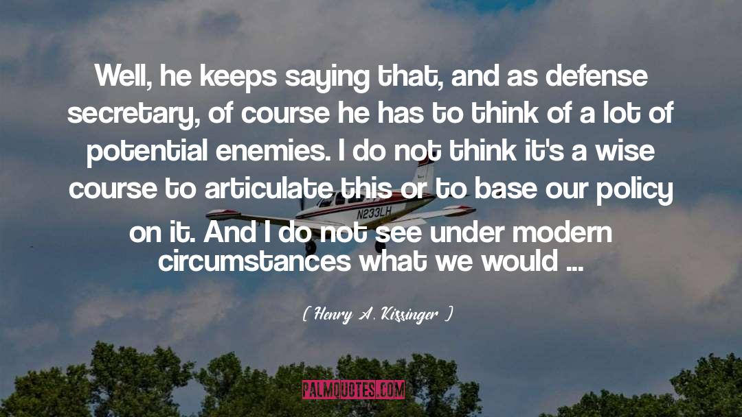 Base quotes by Henry A. Kissinger