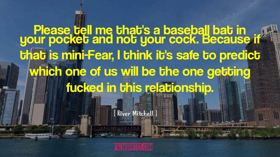 Baseball Bat quotes by River Mitchell