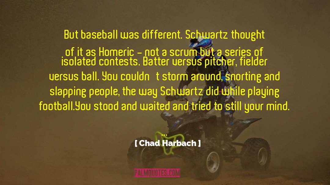 Baseball Boyfriends quotes by Chad Harbach