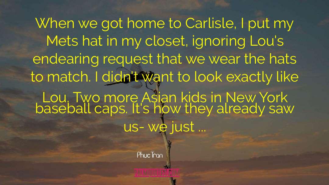 Baseball Caps quotes by Phuc Tran