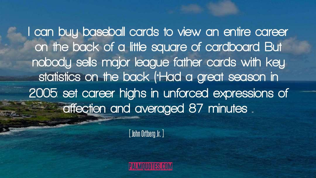 Baseball Cards quotes by John Ortberg Jr.