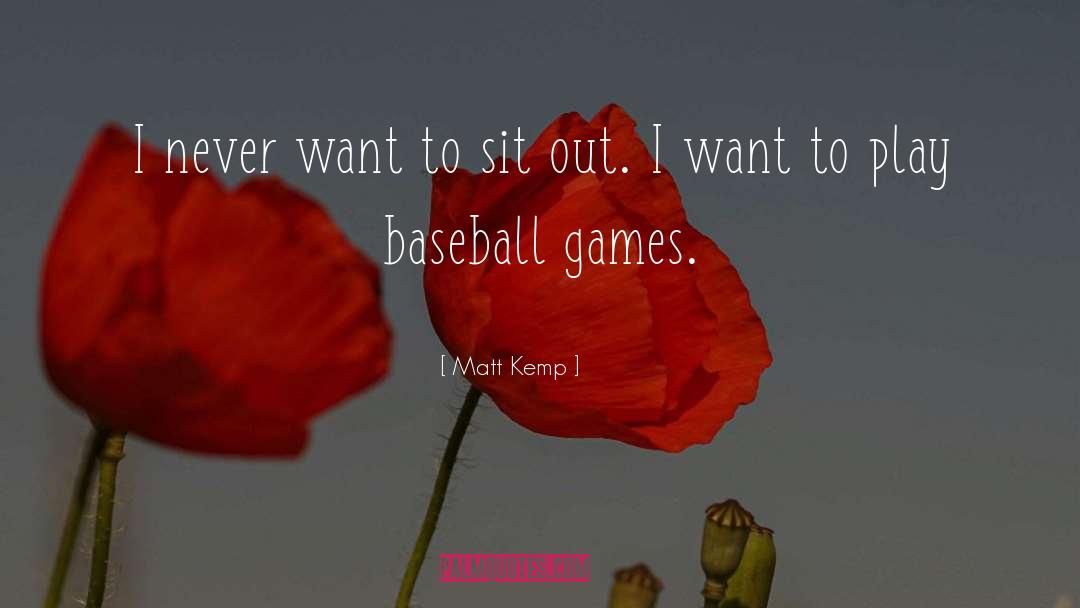 Baseball Cards quotes by Matt Kemp