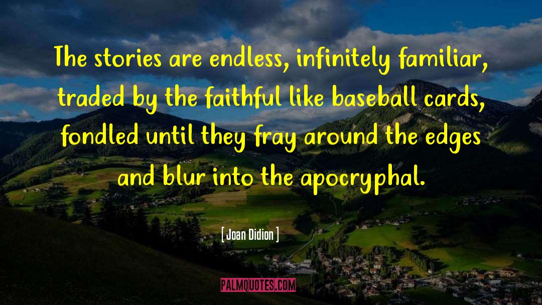 Baseball Cards quotes by Joan Didion