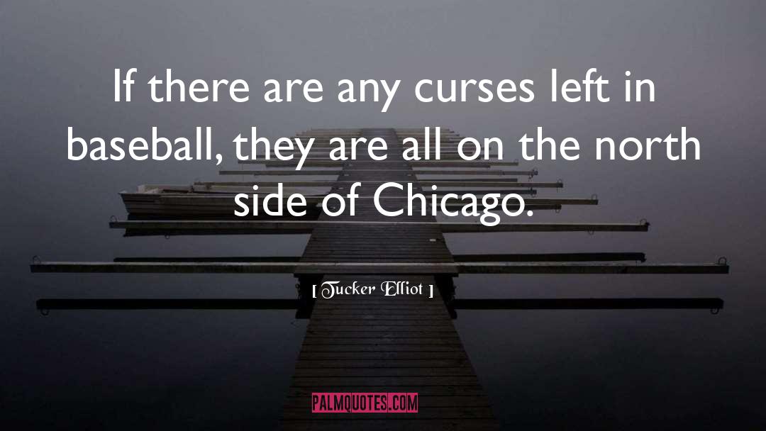 Baseball Curses quotes by Tucker Elliot