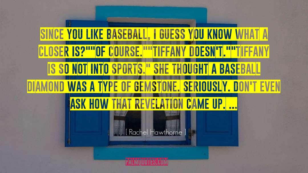 Baseball Curses quotes by Rachel Hawthorne