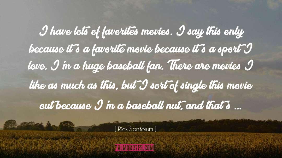 Baseball Fans quotes by Rick Santorum