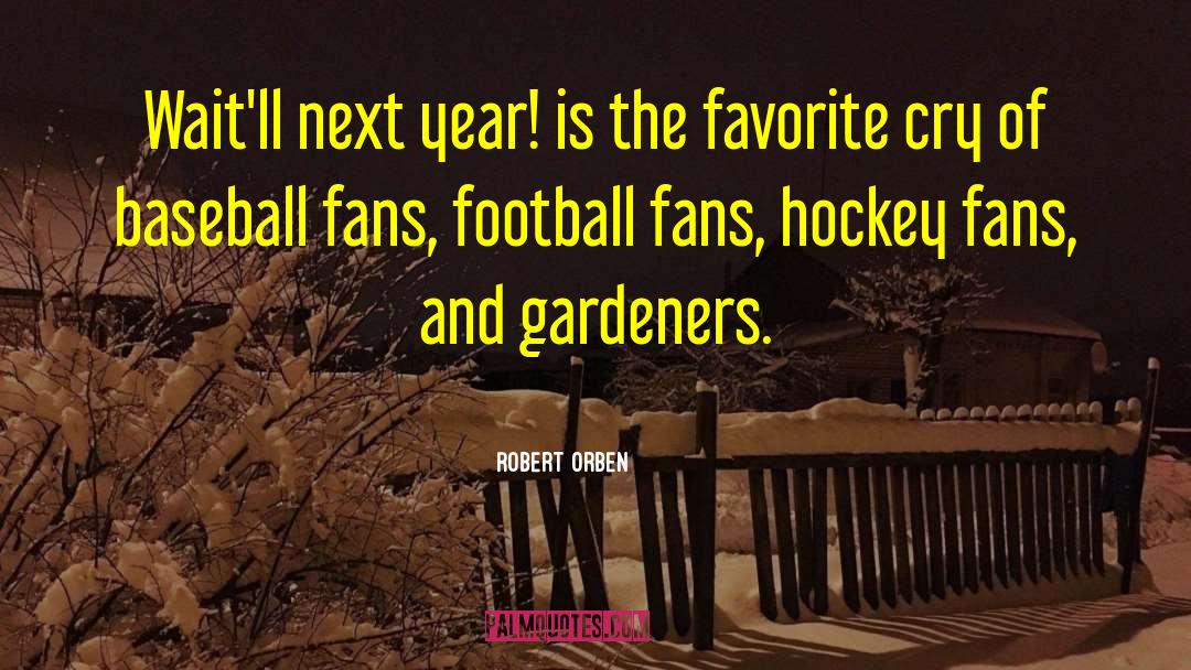 Baseball Fans quotes by Robert Orben