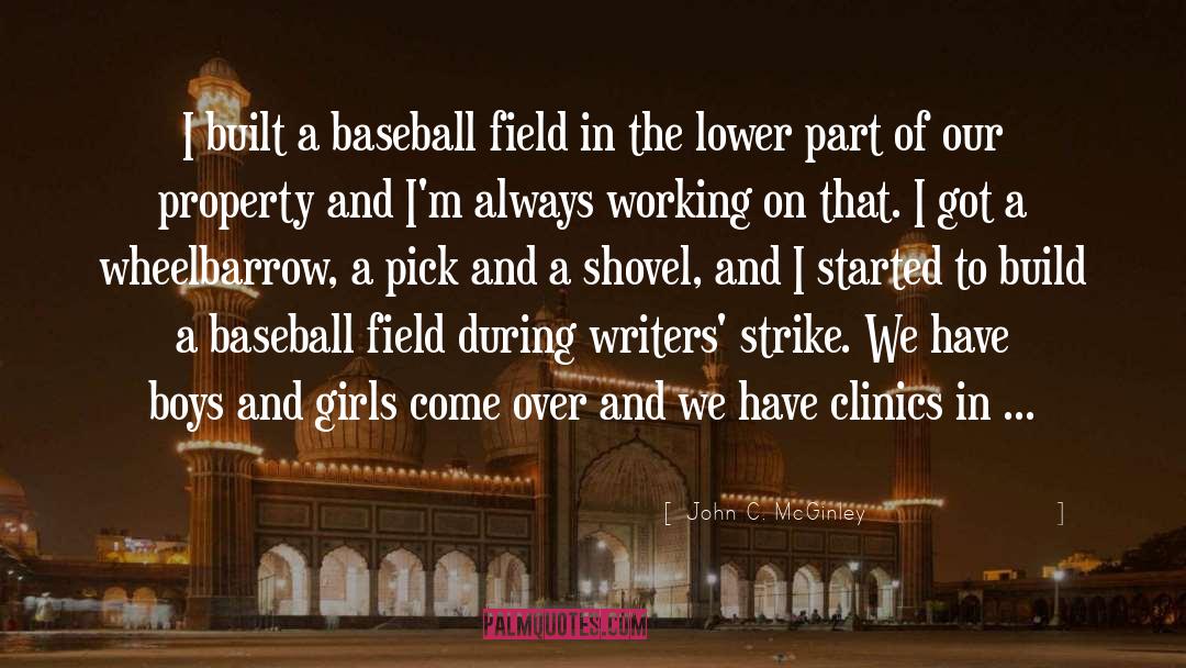 Baseball Field quotes by John C. McGinley