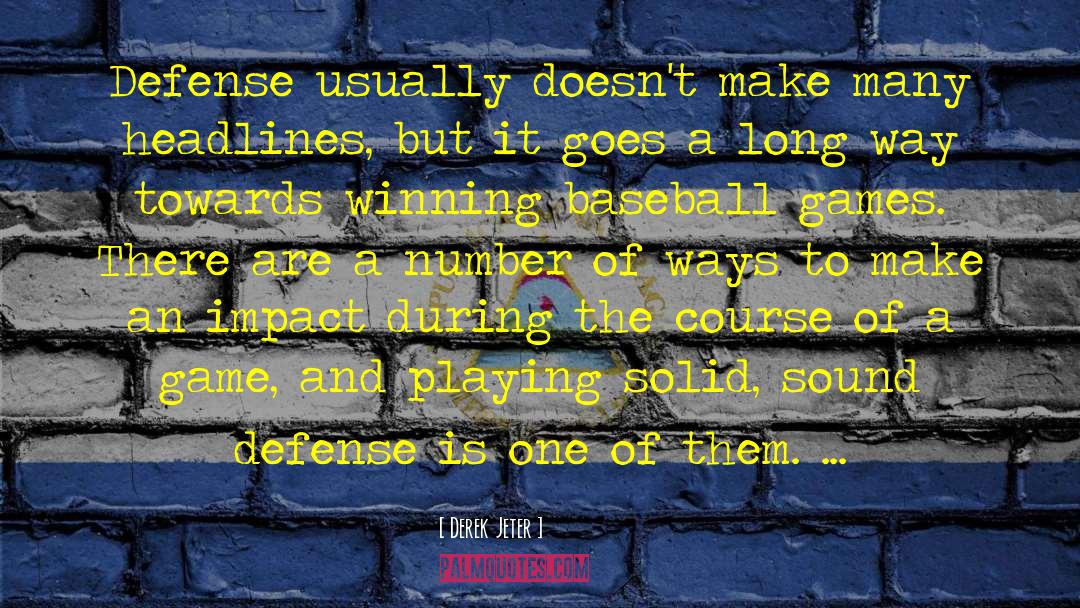 Baseball Games quotes by Derek Jeter