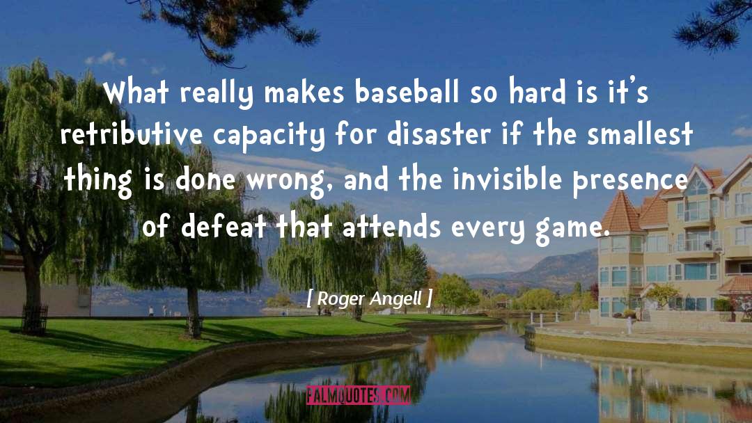 Baseball Games quotes by Roger Angell
