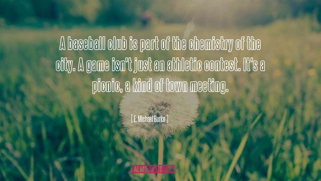 Baseball Games quotes by E. Michael Burke