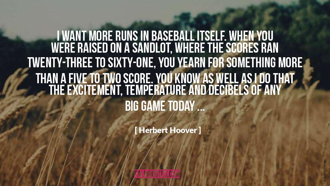Baseball Games quotes by Herbert Hoover