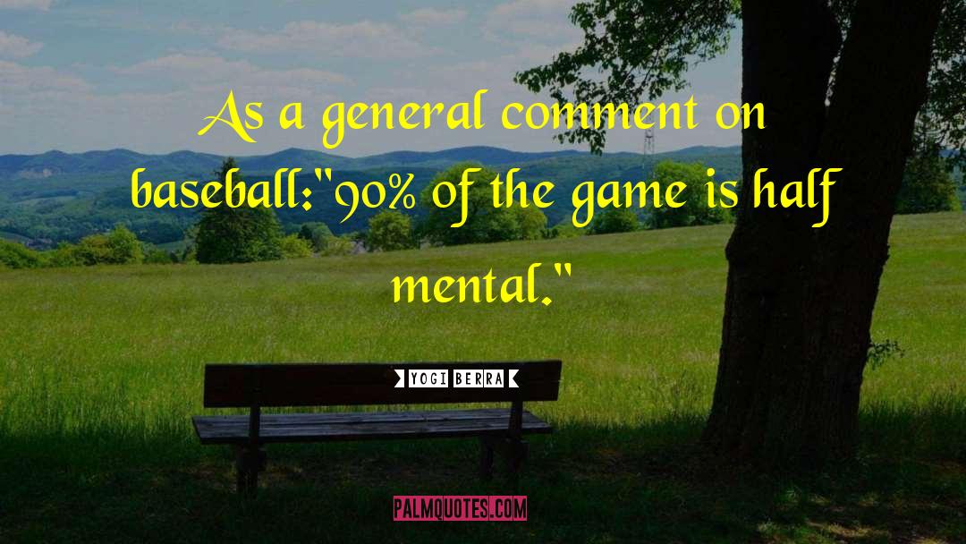 Baseball Games quotes by Yogi Berra