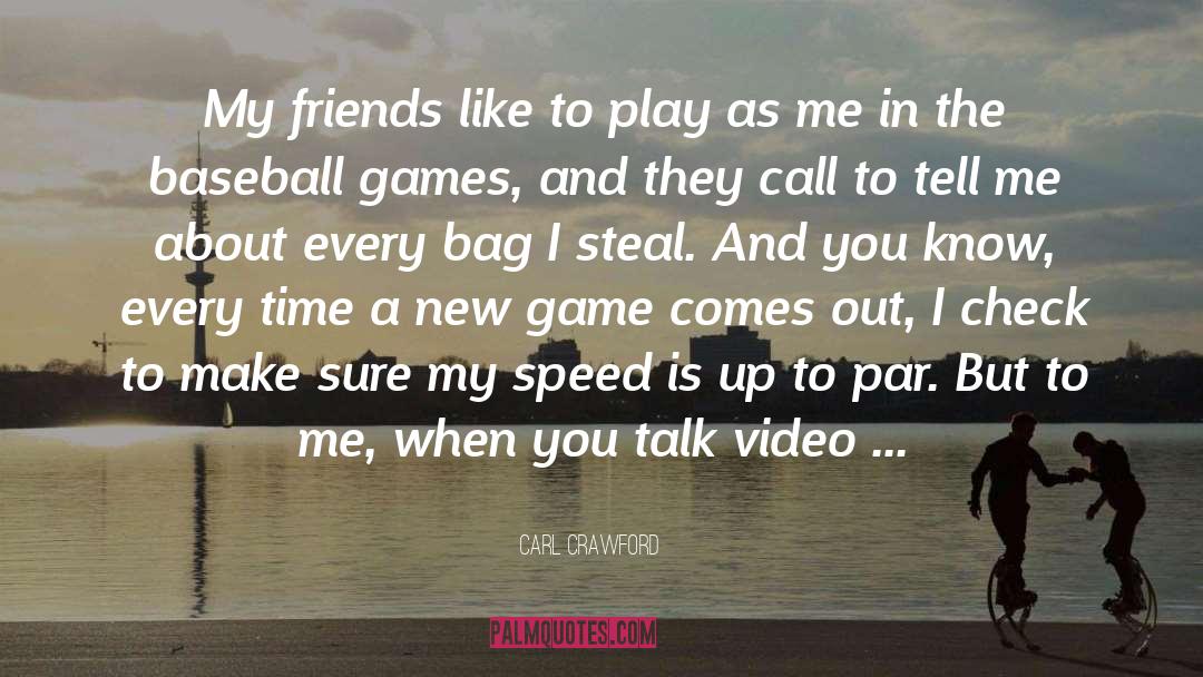 Baseball Games quotes by Carl Crawford