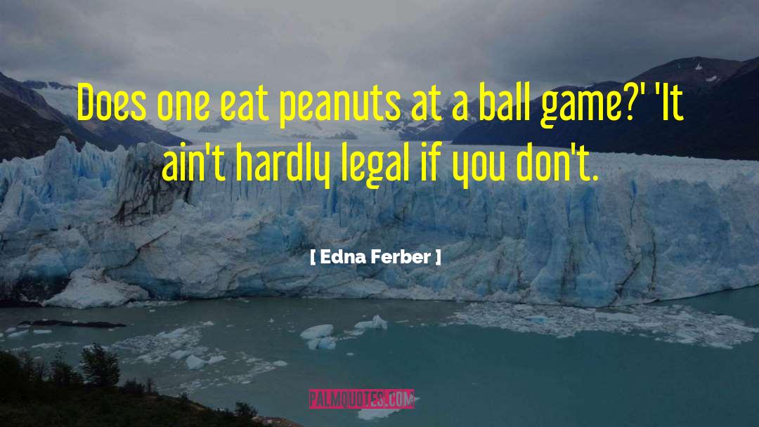Baseball Games quotes by Edna Ferber