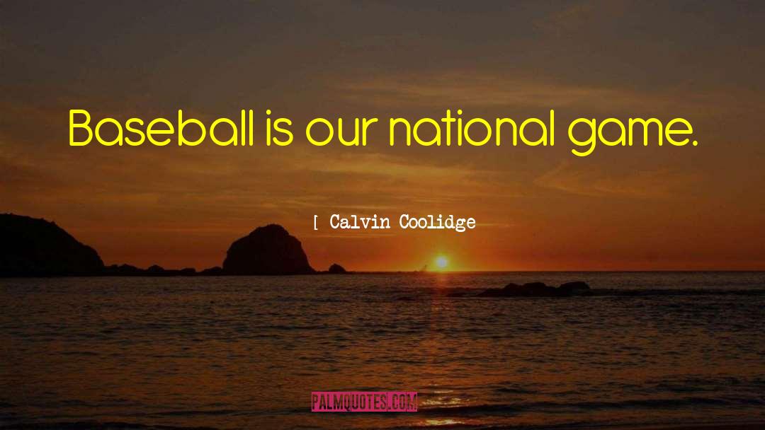 Baseball Games quotes by Calvin Coolidge