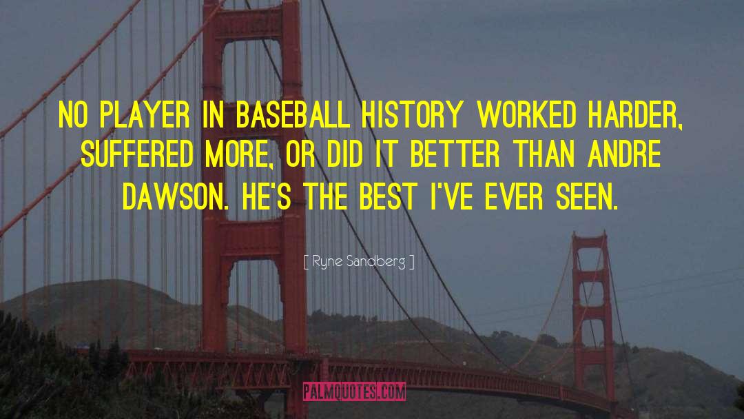 Baseball History quotes by Ryne Sandberg