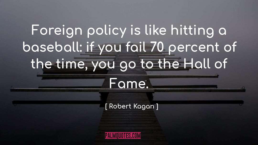 Baseball Hitting quotes by Robert Kagan