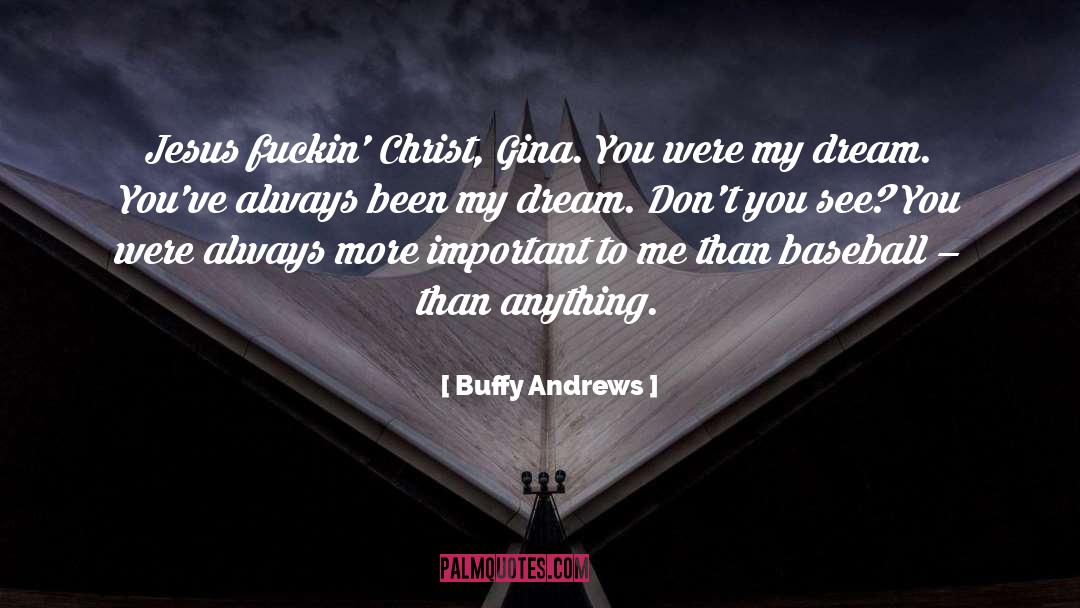 Baseball Hitting quotes by Buffy Andrews