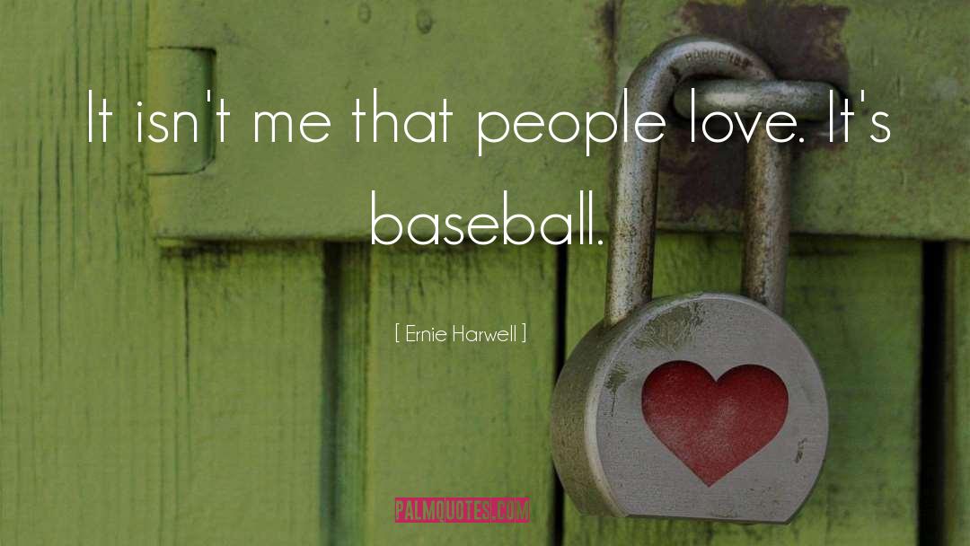 Baseball Love quotes by Ernie Harwell