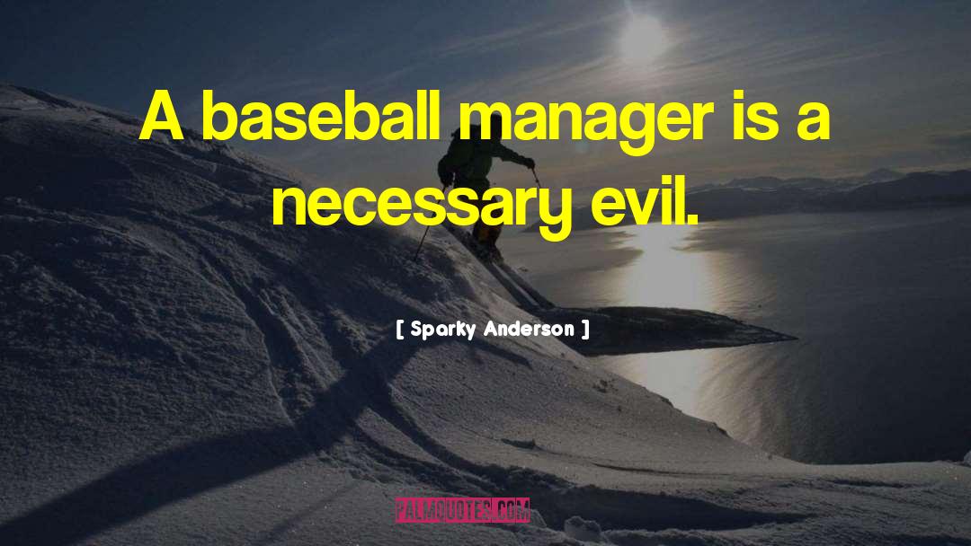 Baseball Managers quotes by Sparky Anderson
