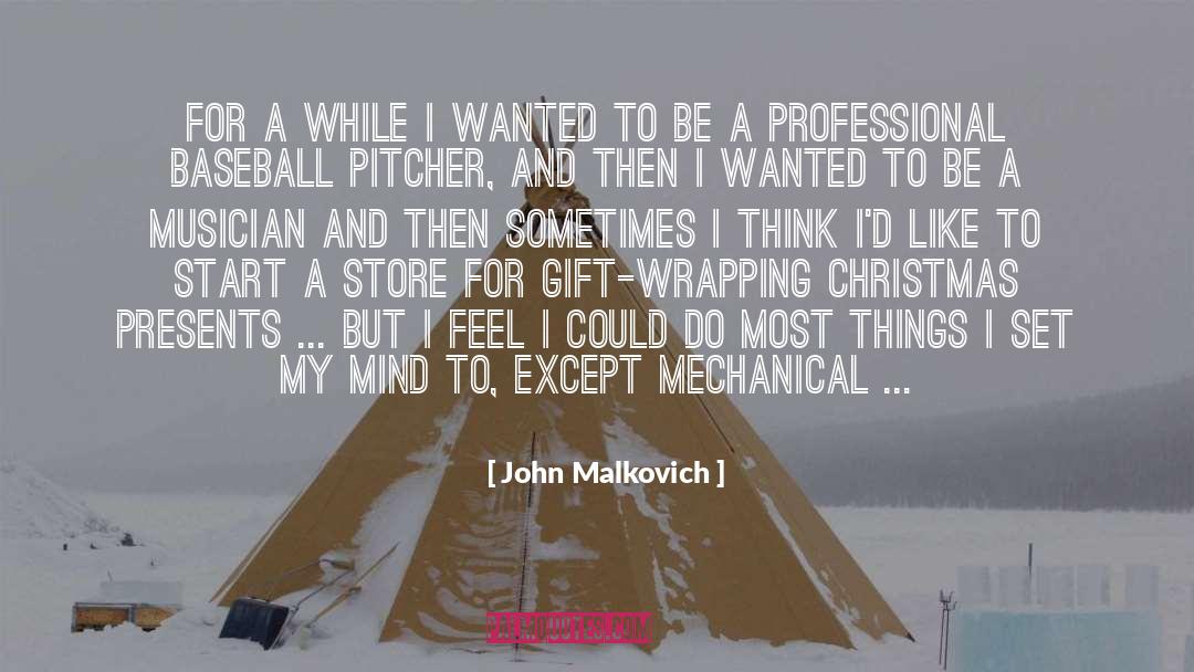Baseball Pitcher quotes by John Malkovich