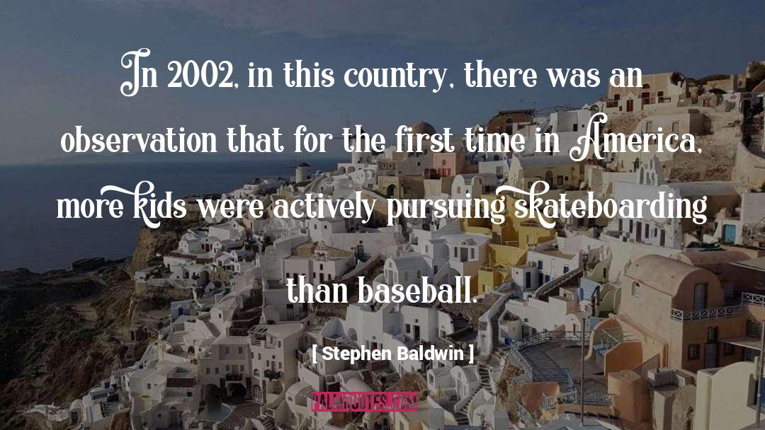 Baseball quotes by Stephen Baldwin