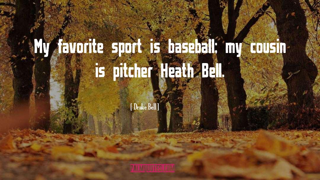 Baseball quotes by Drake Bell