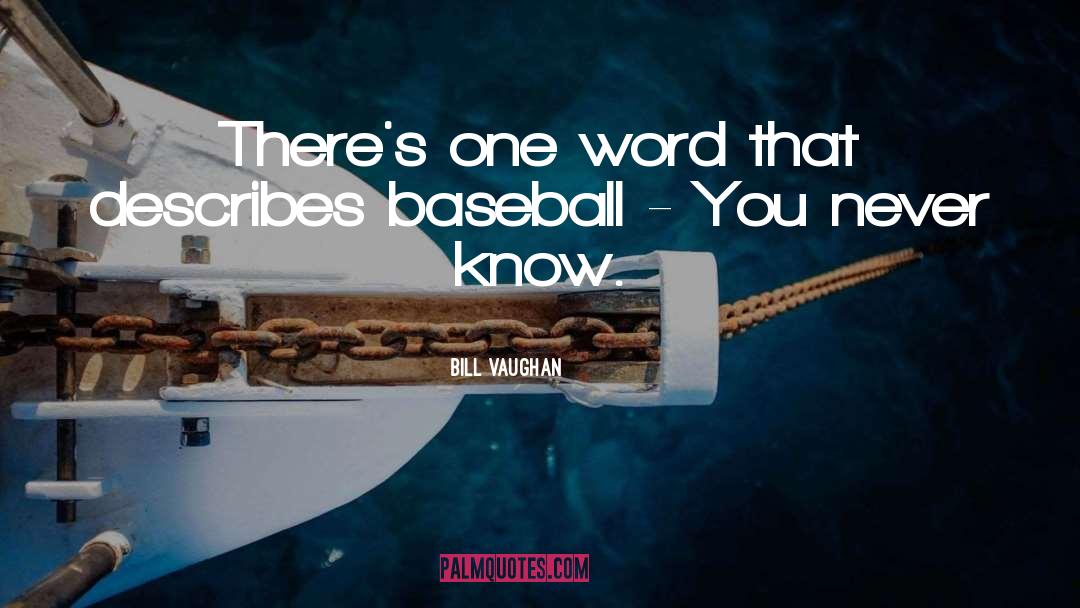 Baseball quotes by Bill Vaughan