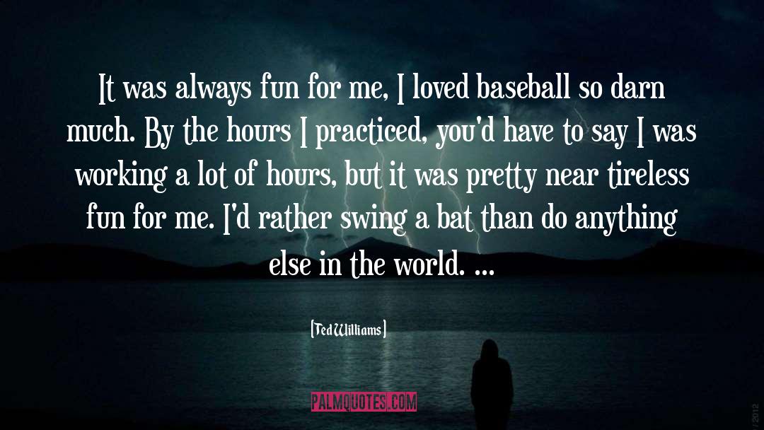 Baseball quotes by Ted Williams