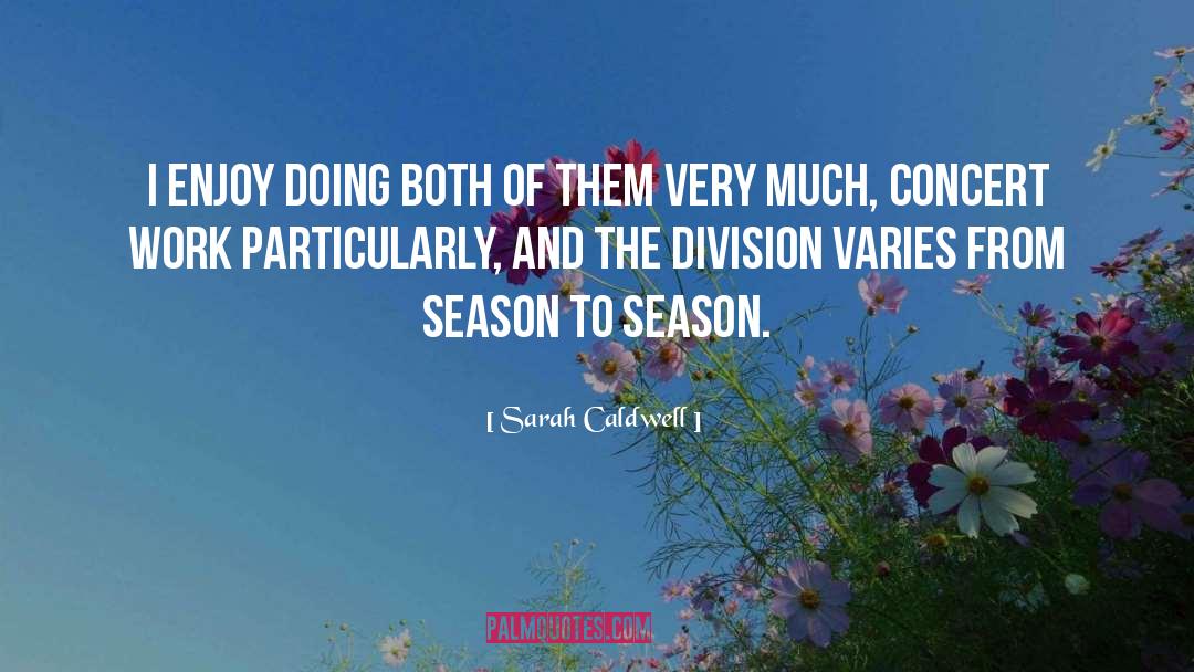 Baseball Season quotes by Sarah Caldwell
