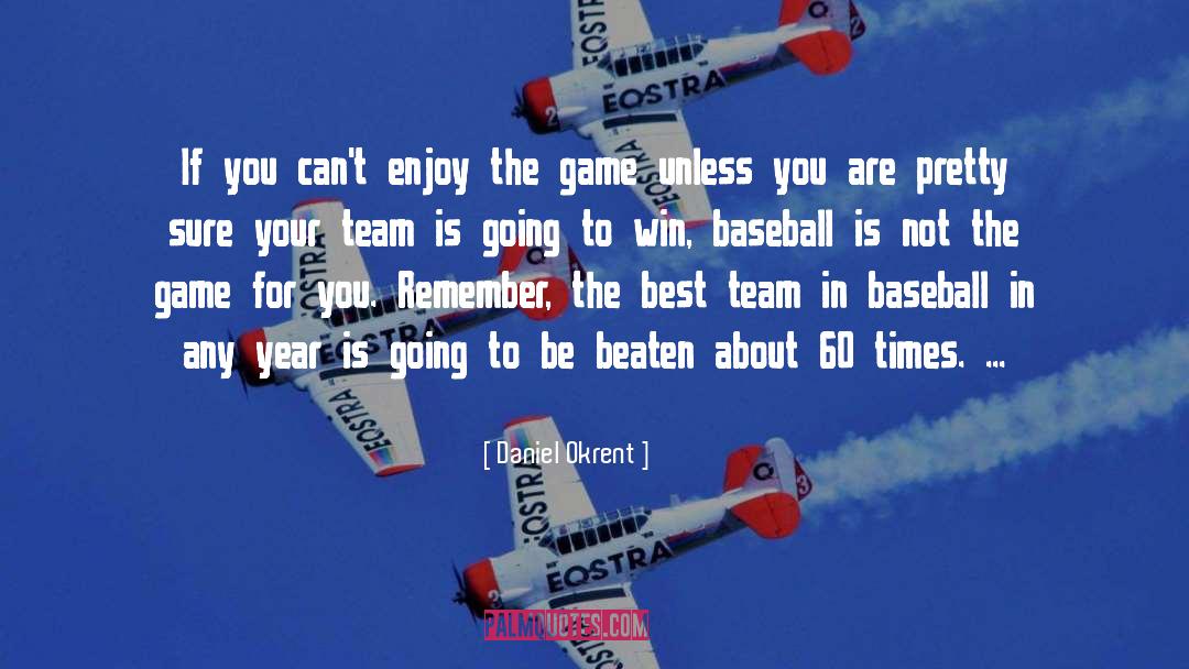 Baseball Team quotes by Daniel Okrent