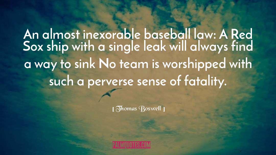 Baseball Team quotes by Thomas Boswell