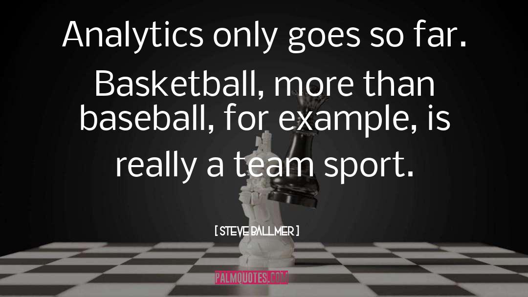 Baseball Team quotes by Steve Ballmer