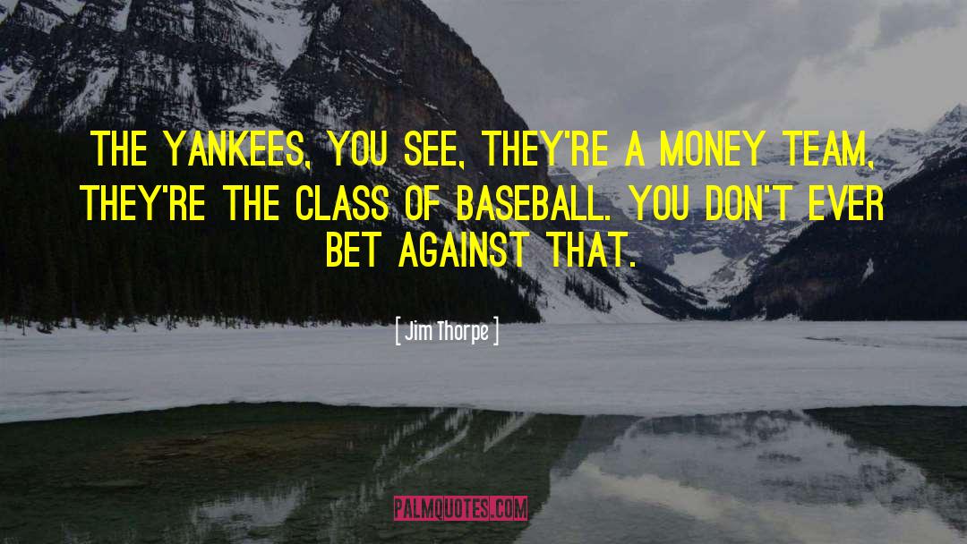 Baseball Team quotes by Jim Thorpe