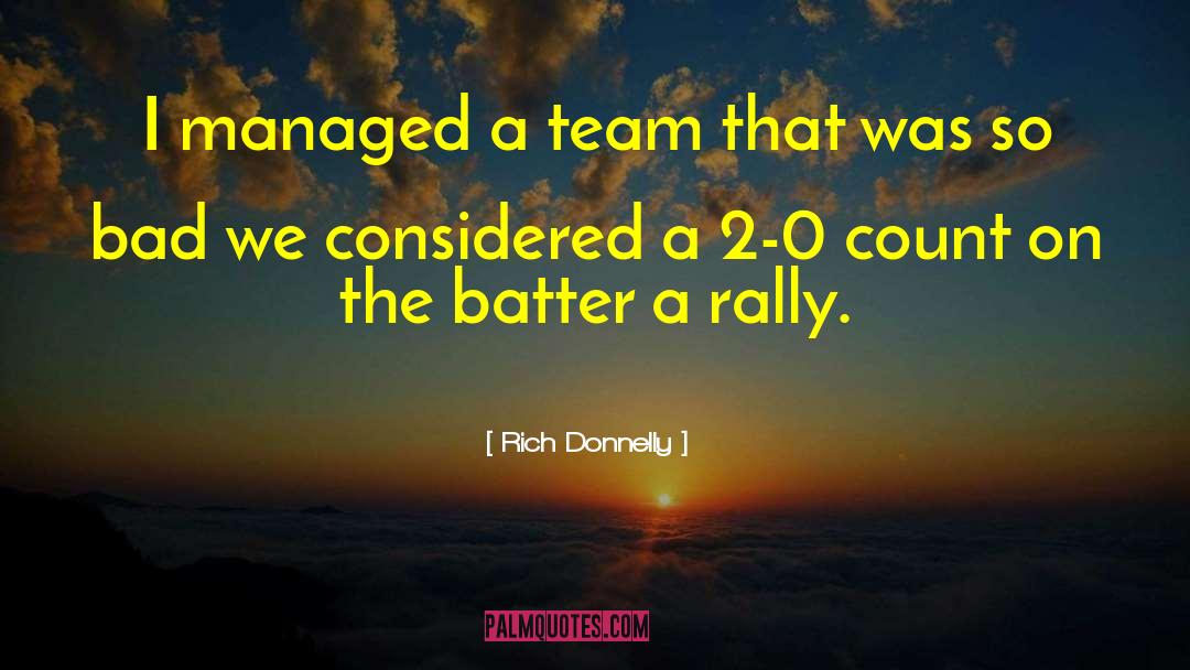 Baseball Team quotes by Rich Donnelly