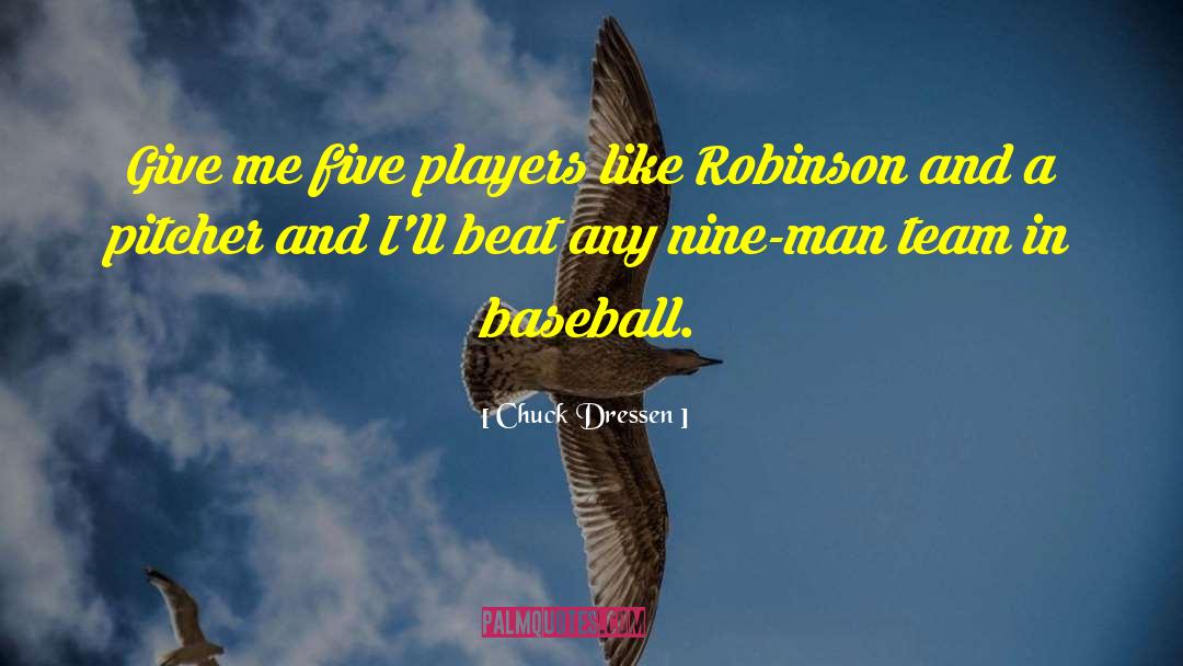 Baseball Team quotes by Chuck Dressen