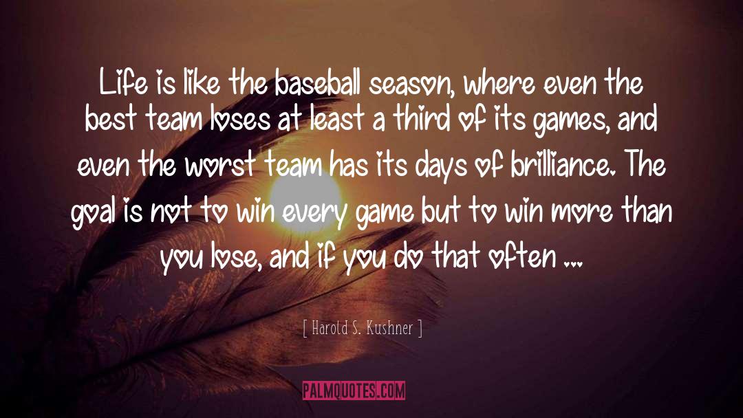 Baseball Team quotes by Harold S. Kushner