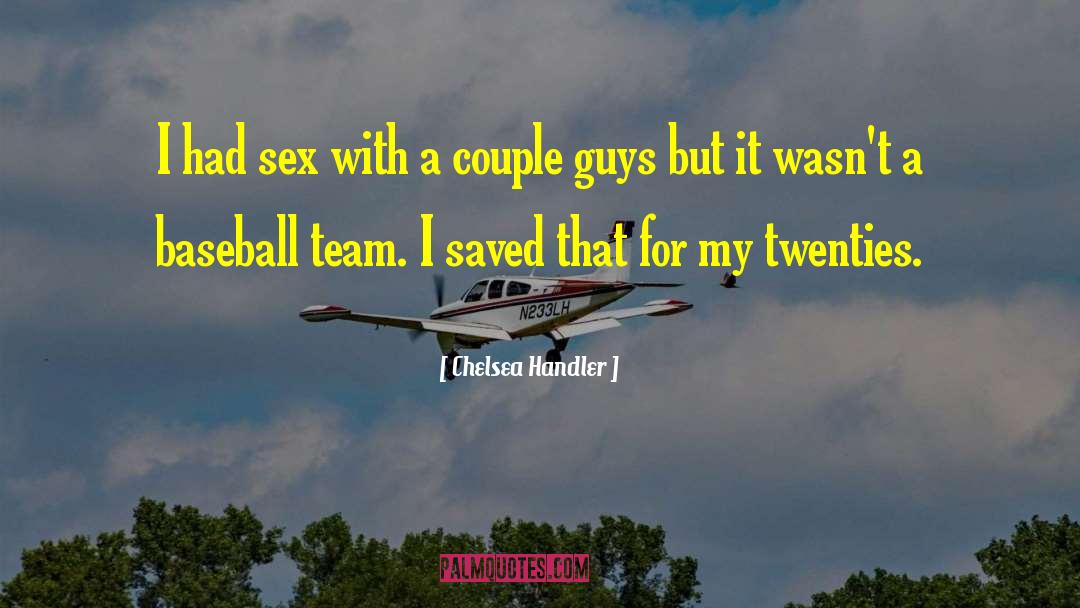 Baseball Team quotes by Chelsea Handler